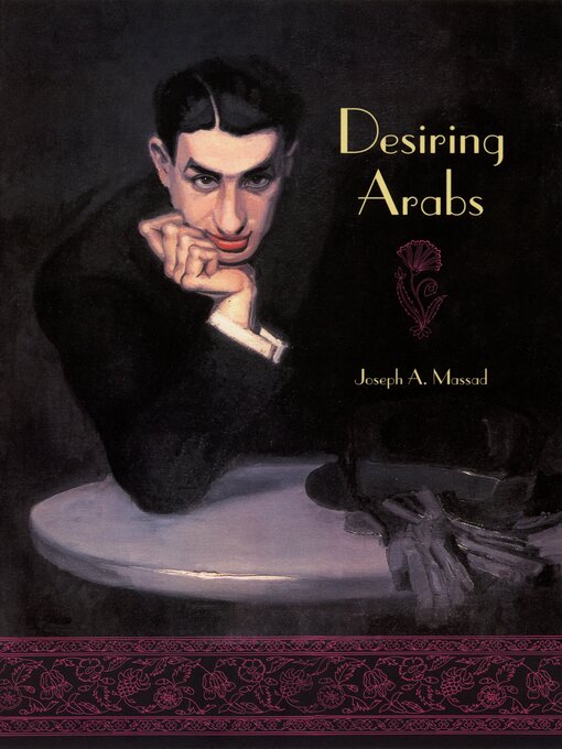 Title details for Desiring Arabs by Joseph A. Massad - Available